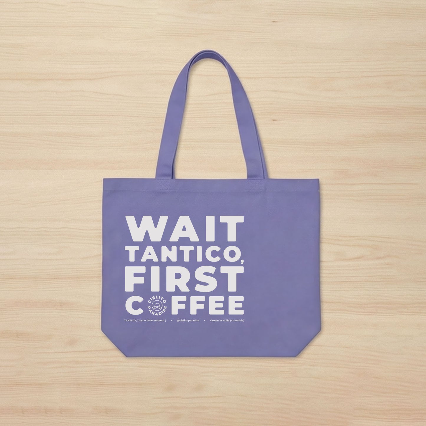 "Wait Tantico, First Coffee™" Tote Bag